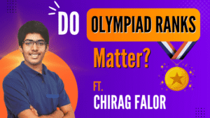 Do Olympiad Ranks Matter in Study Abroad Applications? ft. Chirag Falor Olympiad Marks