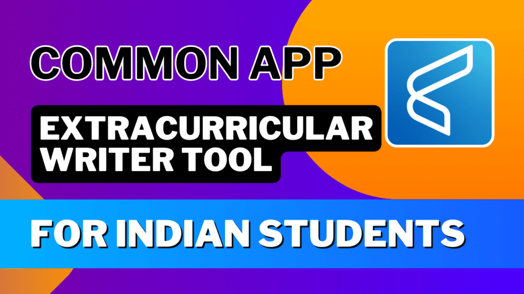 Common App Extracurricular Writer Tool For Indian Students
