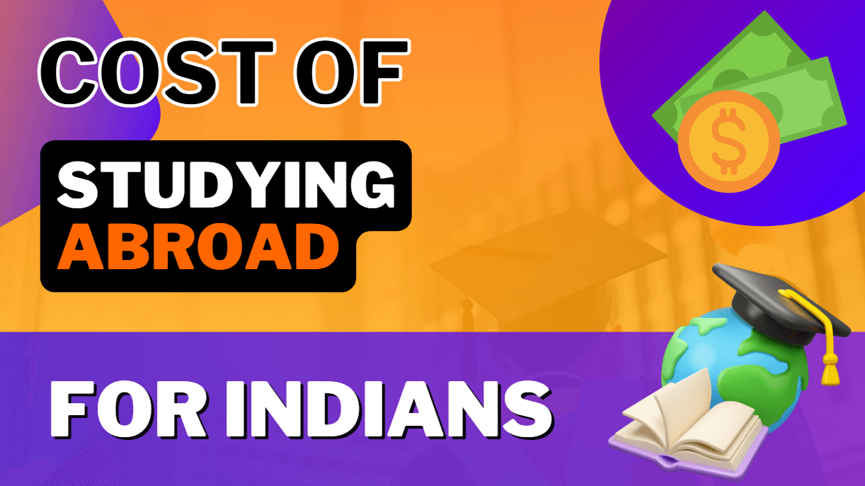 The cost of studying Abroad for Indian Students, the only guide you'll ever need!