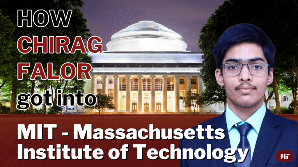 How did Chirag Falor get into MIT? Was it his JEE score?