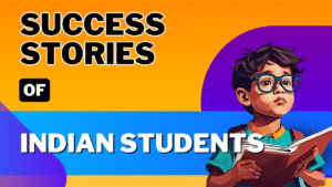 I wanna study abroad: Success Stories Of International Indian Students