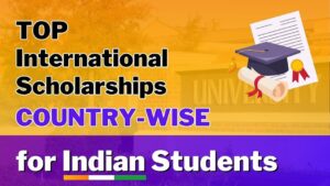 Best Country-wise International Scholarships for Indian Students