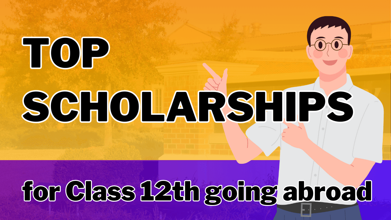 A graphic highlighting the best scholarship opportunities for students in 12th grade looking to study internationally.