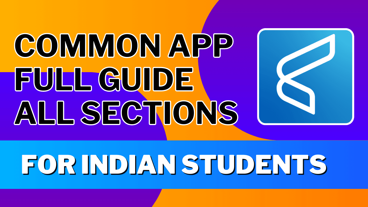 How to Fill up the Common App for Indian Students – Education Section, Activities & more.