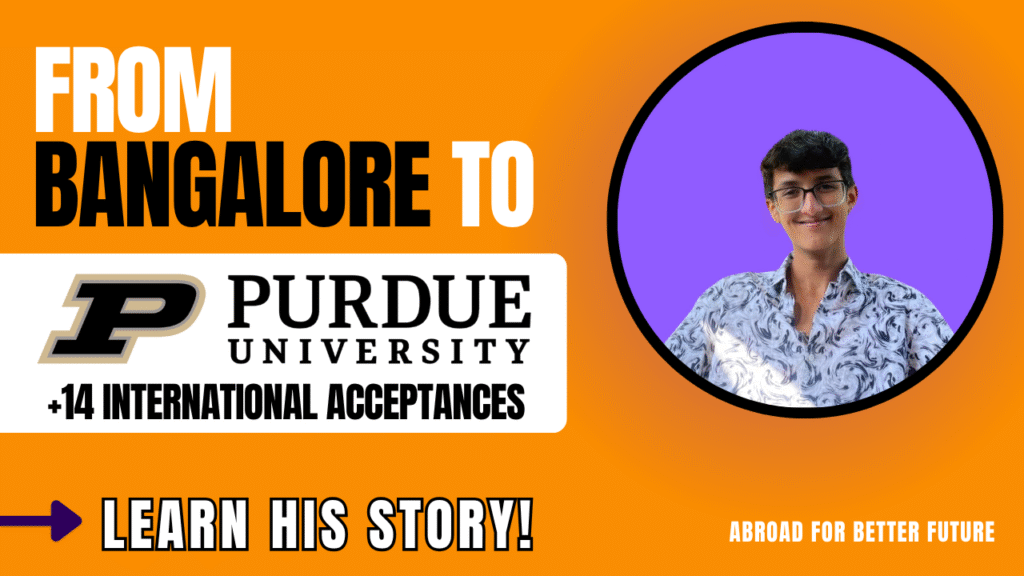 Study Abroad Success Stories of Rishi Bagri - From Bangalore to Purdue with over 14 international acceptances